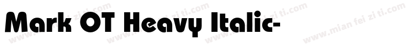 Mark OT Heavy Italic字体转换